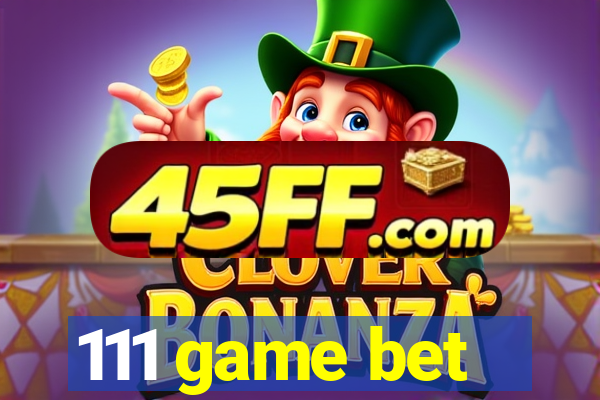 111 game bet